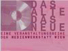 DAS ALTE - DAS NEUE